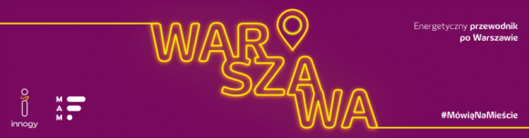 #MówiąNaMieście, że warto pobrać… Energetyczny przewodnik po Warszawie Podróże, LIFESTYLE - #MówiąNaMieście, że warto pobrać… Energetyczny przewodnik po Warszawie