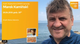 Znany podróżnik w Empiku Silesia Podróże, LIFESTYLE - Marek Kamiński spotka się z fanami 24 czerwca o godzinie 18:00 w katowickim salonie Empik Silesia.
